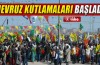 Nevruz kutlamaları başladı