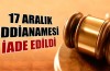 17 Aralık iddianamesi iade edildi
