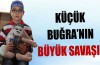 9 yaşındaki Buğra'nın büyük savaşı
