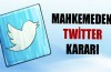 Mahkemeden flaş Twitter kararı!