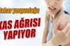 Bahar yorgunluğu kas ağrısı yapıyor