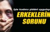 İşte kadına şiddet uygulayan erkeklerin sorunu