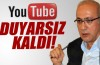 Youtube duyarsız kaldı