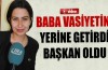 Baba vasiyetini yerine getirdi başkan oldu