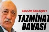 Gülen'den Bakan İşler'e tazminat davası