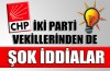 AK Parti ve CHP'li vekillerden şok iddialar!