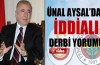 Ünal Aysal'dan iddialı derbi yorumu