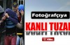 Fotoğrafçıya kanlı tuzak