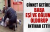 Cinnet getiren baba eşi ve çocuğunu öldürüp intihar etti