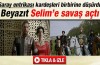Muhteşem Yüzyıl'da savaş başladı