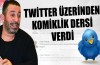 Twitter üzerinden komiklik dersleri