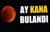 Ay kana bulandı
