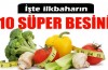 İşte ilkbaharın 10 süper besini
