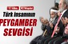 Türk insanının Peygamber sevgisi