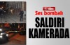 Ses bombalı saldırı