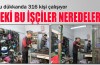 Bu dükkanda 316 kişi çalışıyor, peki bu işçiler nerede?