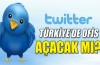 Twitter, Türkiye'de ofis açacak mı?