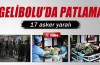 Askeri alanda patlama: 17 asker yaralı