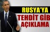 Rusya'ya tehdit gibi açıklama