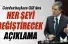 Cumhurbaşkanı Gül'den şaşırtan açıklama