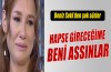 Deniz Seki: ‘Hapse gireceğime beni assınlar’