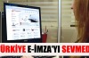 Türkiye e-imza'yı sevmedi