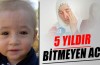 5 yıldır bitmeyen acı
