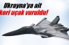 Ukrayna'ya ait askeri uçak vuruldu
