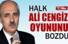 Numan Kurtulmuş: 'Halk Ali Cengiz oyununu bozdu'