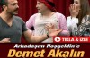 Arkadaşım Hoşgeldin'e Demet Akalın damga vurdu
