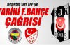 Beşiktaş’tan TFF’ye Fenerbahçe çağrısı