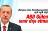 Erdoğan: ABD Gülen'i sınır dışı etmeli