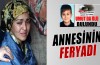 Bir annenin feryadı