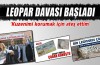 Leopar davası başladı