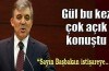 Gül'den çarpıcı cumhurbaşkanlığı açıklaması