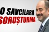O savcılara soruşturma