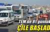 TEM'de 81 günlük çile başladı