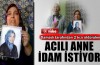 2 kızı vurularak öldürülen acılı anne idam istiyor