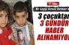 Batman’da kayıp 3 çocuktan haber alınamıyor