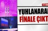 Yuhlanarak finale çıktı