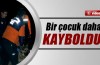 Bir çocuk daha kayboldu