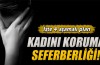 Kadını koruma seferberliği!