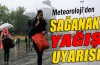Meteoroloji uyardı