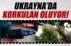Ukrayna’da korkulan oluyor