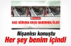 Nişanlısı konuştu:"Her şey benim içindi"
