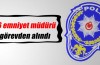 16 emniyet müdürü görevden alındı