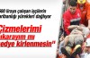 "Çizmelerimi çıkarayım sedye kirlenmesin"