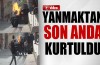 Polisler yanmaktan işte böyle kurtuldu
