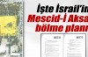 İsrail’in Mescid-i Aksa’yı bölme planı ortaya çıktı