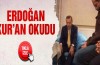 Başbakan Kuran-ı Kerim okudu